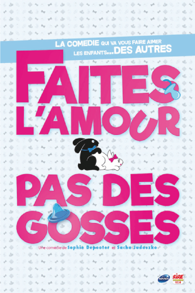 Faites l’amour pas des gosses